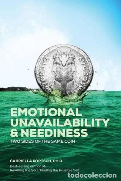 Libros: Emotional Unavailability & Neediness: Two Sides of the Same Coin- 9781500913458