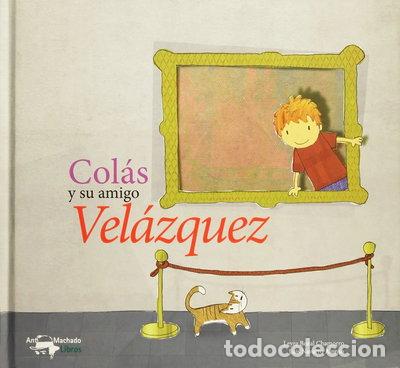 Libros: Col&aacute;s y su amigo Vel&aacute;zquez- 9788477744764