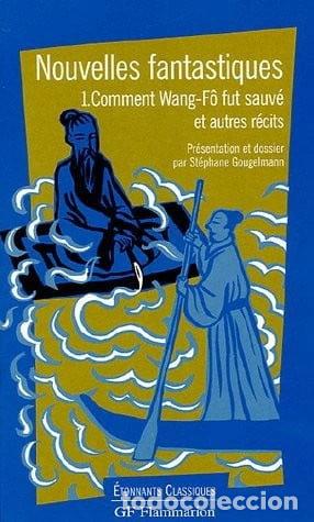 books: Nouvelles fantastiques Tome 1 : Comment Wang-F&ocirc; fut sauv&eacute; et autres r&eacute;cits- 9782080721808