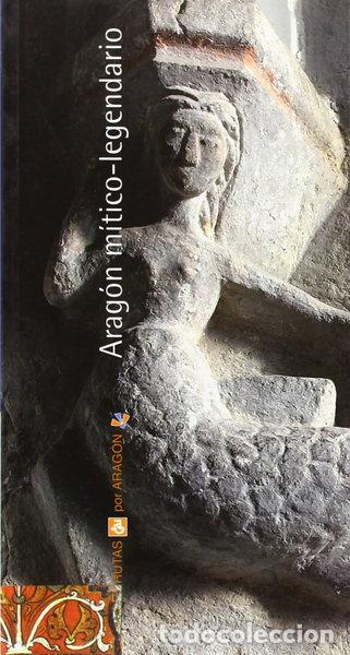 Livres: Arag&oacute;n m&iacute;tico y legendario- 9788496007970