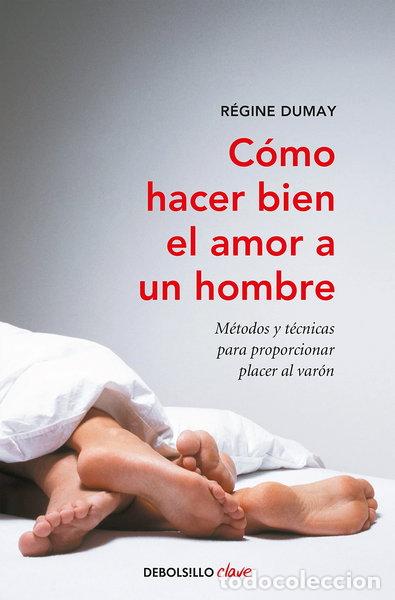 Livres: C&oacute;mo hacer bien el amor a un hombre- 9788499891637