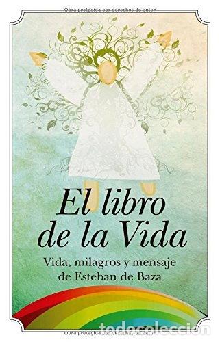 Livres: El libro de la vida: Vida, milagros y mensaje de Esteban de Baza- 9788496632530
