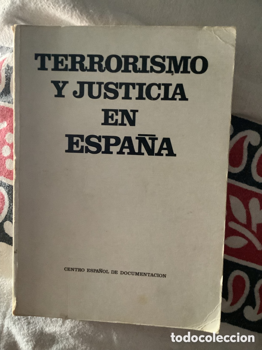 Libri di seconda mano: Libro TERRORISMO Y JUSTICIA EN ESPA&Ntilde;A &ndash; CENTRO ESPA&Ntilde;OL DE DOCUMENTACI&Oacute;N &ndash; 1975 &ndash; ISBN 84-276-1290-7