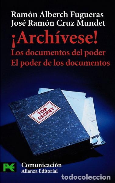 Livres: &iexcl;Arch&iacute;vese! Los documentos del poder. El poder de los documentos- 9788420639673