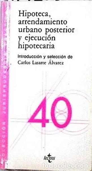 Libros: Hipoteca, arrendamiento urbano posterior y ejecuci&oacute;n hipotecaria- 9788430921737