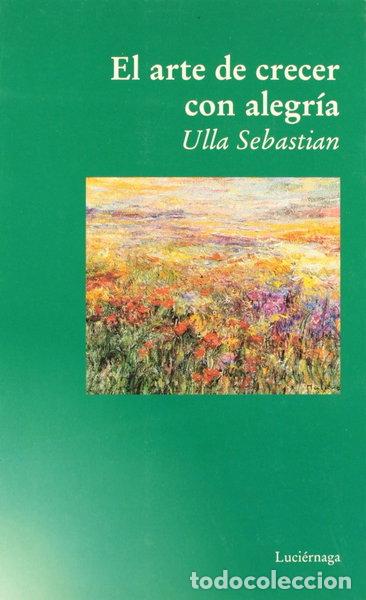 Libros: El arte de crecer con alegr&iacute;a- 9788489957176