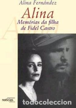 Libros: Alina: Mem&oacute;rias da filha de Fidel Castro- 9789724609423