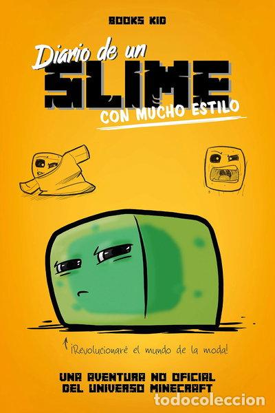 Libros: Minecraft. Diario de un slime con mucho estilo- 9788408209430