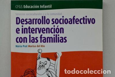 B&uuml;cher: Desarrollo Socioafectivo E Intervenci&oacute;n Con Las Familias. CFGS- 9788493314255
