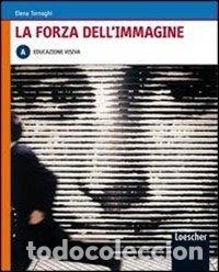 B&uuml;cher: La forza dell'immagine. Vol. A- 9788820132644