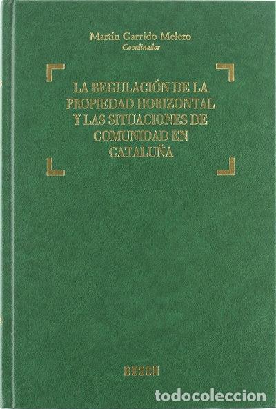 Livres: La regulaci&oacute;n de la propiedad horizontal y las situaciones de comunidad en Ca...- 9788497904148