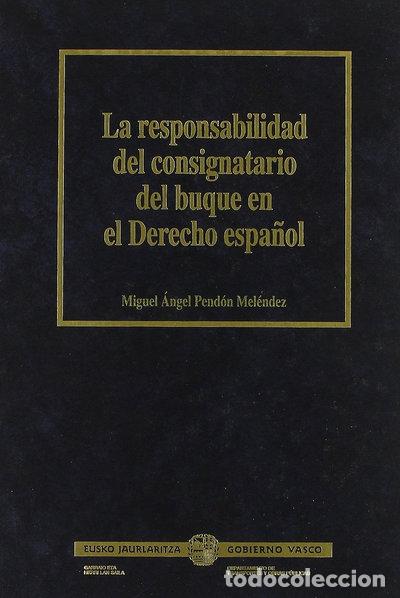 Libros: La responsabilidad del consignatario del buque en el derecho espa&ntilde;ol- 9788445728611