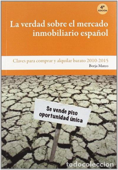 Libros: La verdad sobre el mercado inmobiliario espa&ntilde;ol- 9788492497591