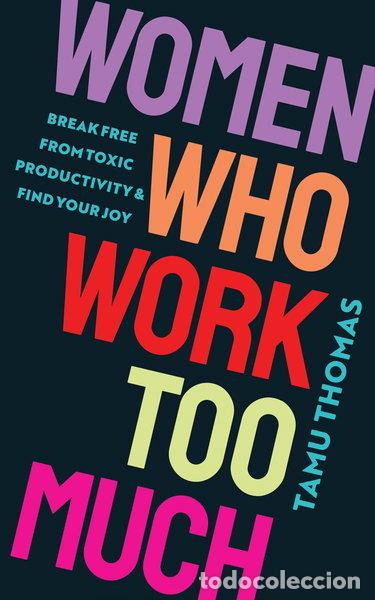 Libros: Women Who Work Too Much- 9781837820740