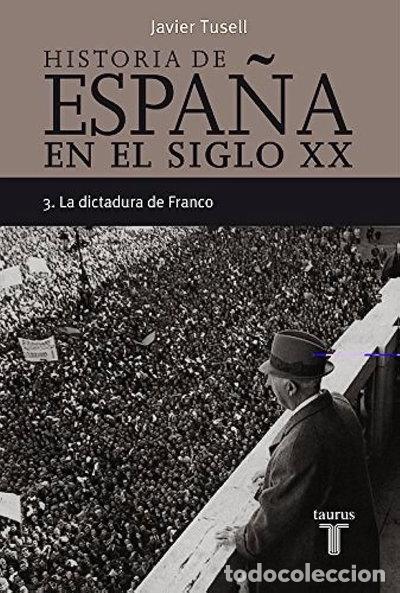 Libros: Historia de Espa&ntilde;a en el siglo XX - 3: La dictadura de Franco- 9788430606313