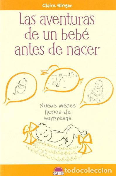 Libros: Las aventuras de un beb&eacute; antes de nacer- 9788497541596