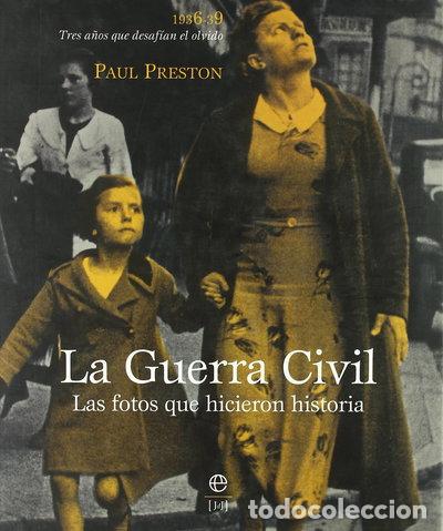 Libros: La Guerra Civil: Las fotos que hicieron historia- 9788497344241