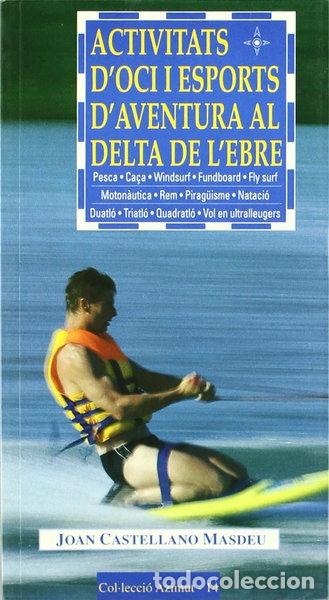 Libros: Activitats d'oci i esports d'aventura al delta de l'Ebre- 9788489890756