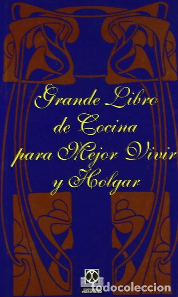 Libros: Grande Libro de Cocina Para Mejor Vivir y Holgar- 9788480193054