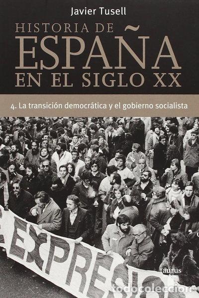 Livres: Historia de Espa&ntilde;a en el siglo XX - 4: La Transici&oacute;n democr&aacute;tica y el gobiern...- 9788430606320