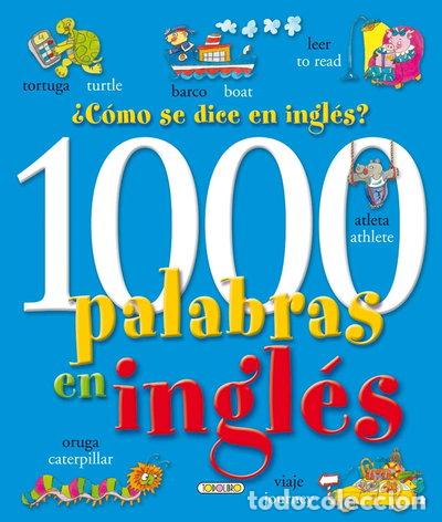 B&uuml;cher: 1000 palabras en ingl&eacute;s. &iquest;C&oacute;mo se dice en ingl&eacute;s?- 9788484264927