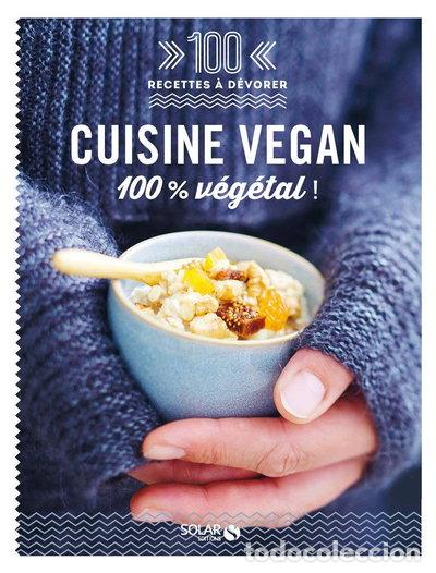 Libros: Cuisine vegan 100% v&eacute;g&eacute;tal !- 9782263154072