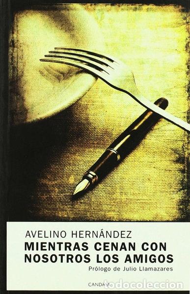 Libros: Mientras cenan con nosotros los amigos- 9788493354657