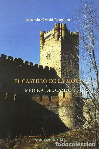 Libros: El Castillo de la Mota de Medina del Campo- 9788478469925