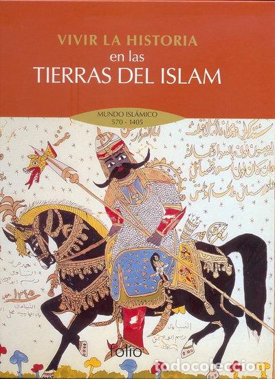 Livres: Vivir la historia en las tierras del Islam: Mundo isl&aacute;mico 570 - 1405- 9788441326781