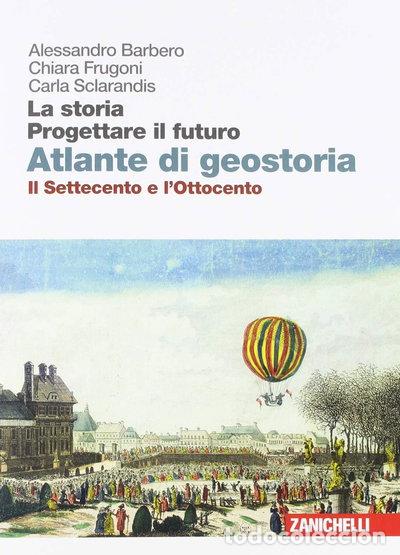 Livres: La storia. Progettare il futuro. Con Atlante di geostoria. Per le Scuole supe...- 9788808661135