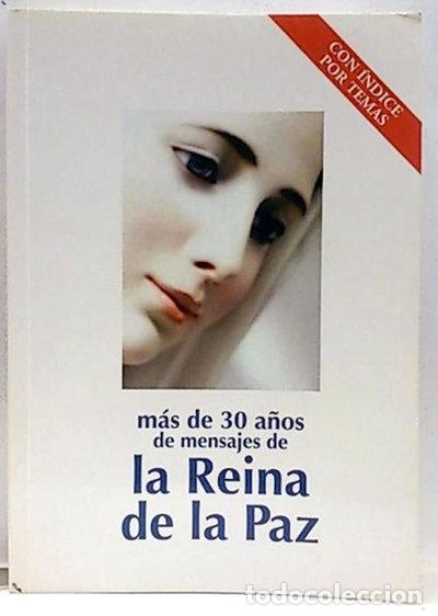 Libros: M&aacute;s de 30 a&ntilde;os de mensajes de la Reina de la Paz- 9788461638918