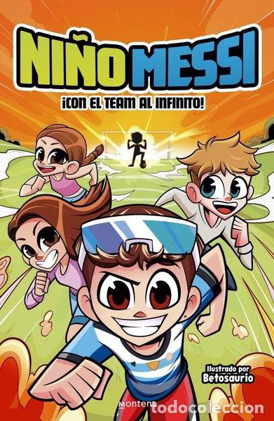 Libros: Ni&ntilde;o Messi - &iexcl;Con el team al infinito!- 9788410298279
