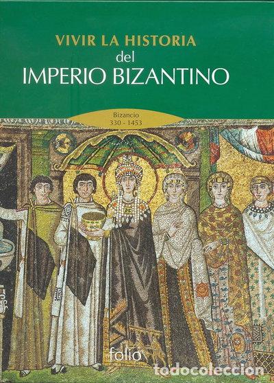Libros: Vivir la historia del Imperio Bizantino: Bizancio 330-1453- 9788441326804