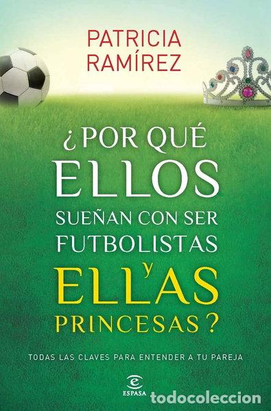 Libros: &iquest;Por qu&eacute; ellos sue&ntilde;an con ser futbolistas y ellas princesas?- 9788467040456