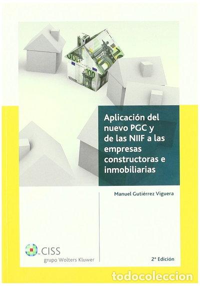 Libros: Aplicaci&oacute;n del nuevo PGC y de las NIIF a las empresas constructoras e inmobil...- 9788482357812