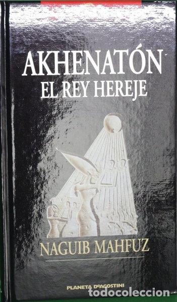 Libros: Akhenat&oacute;n, el rey hereje- 9788439569091