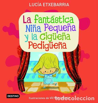 Libros: La fant&aacute;stica ni&ntilde;a peque&ntilde;a y la cig&uuml;e&ntilde;a pedig&uuml;e&ntilde;a- 9788408071792