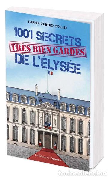 Libros: 1001 secrets tr&egrave;s bien gard&eacute;s de l'Elys&eacute;e- 9782380153477