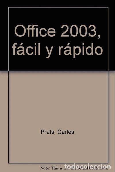 Libros: Microsoft Office 2003: F&aacute;cil y R&aacute;pido- 9788496097254