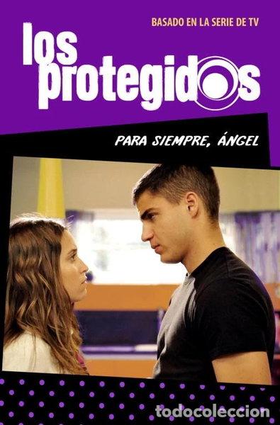 Livros em segunda m&atilde;o: Los protegidos 2. Para siempre, &Aacute;ngel- 9788484418313