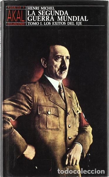 Libros: La Segunda Guerra Mundial I: Los &eacute;xitos del eje- 9788476005842