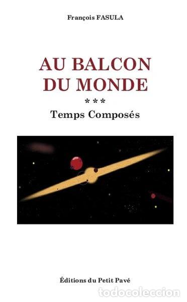 Libros: Au balcon du monde: Temps compos&eacute;s- 9782847127089