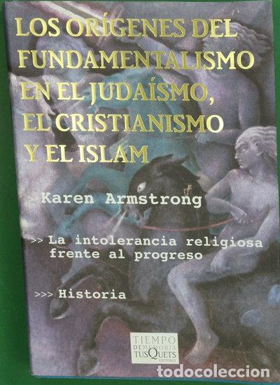 Libri di seconda mano: Los or&iacute;genes del fundamentalismo en el juda&iacute;smo, el cristianismo y el islam- 9788483109458