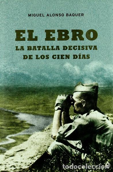 B&uuml;cher: El Ebro, la batalla decisiva de los cien d&iacute;as- 9788497341349