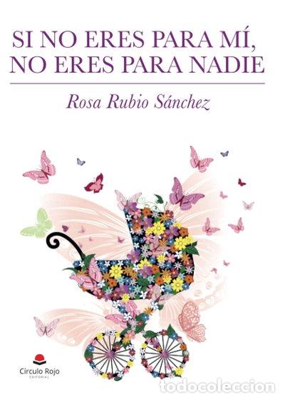 Libros: Si no eres para m&iacute;, no eres para nadie- 9788413049793