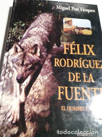 Libros: F&eacute;lix Rodr&iacute;guez de la Fuente: El hombre y su obra- 9788408015901