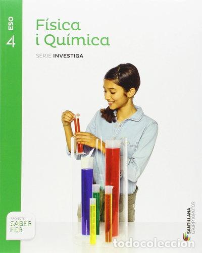 Libros: F&iacute;sica i Qu&iacute;mica. S&egrave;rie Investiga 4 ESO Saber Fer- 9788490470404
