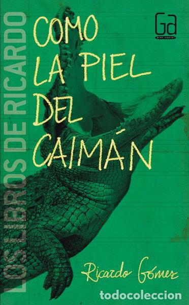 Libros: Como la piel del caim&aacute;n- 9788467584110