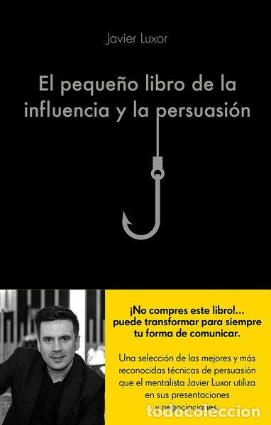 Libros: El peque&ntilde;o libro de la influencia y la persuasi&oacute;n- 9788416928330