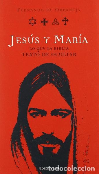 Livros em segunda m&atilde;o: Jes&uacute;s y Mar&iacute;a. Lo que la Biblia trat&oacute; de ocultar- 9788466630115